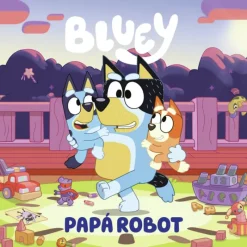 Bluey . Un Cuento 9: Papá Robot> Libros