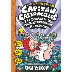 Otras marcas Cartoné 3. El Capitán Calzoncillos y la Invasión de los Pérfidos Tiparracos del Espacio. Ahora a Todo Color> Libros